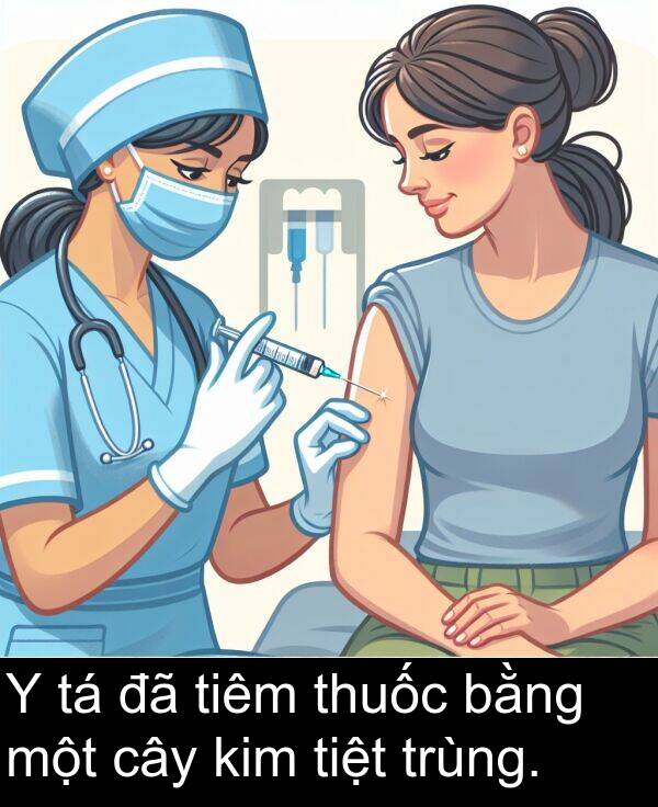 tiệt: Y tá đã tiêm thuốc bằng một cây kim tiệt trùng.