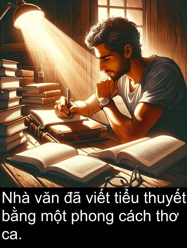 ca: Nhà văn đã viết tiểu thuyết bằng một phong cách thơ ca.