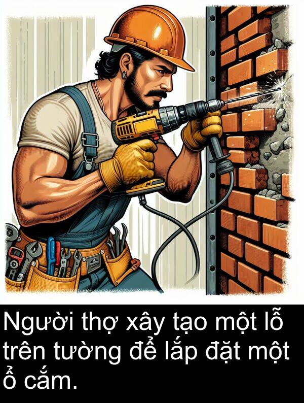 đặt: Người thợ xây tạo một lỗ trên tường để lắp đặt một ổ cắm.
