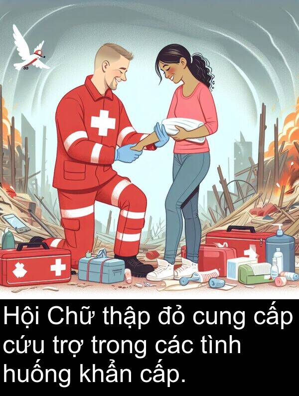 cấp: Hội Chữ thập đỏ cung cấp cứu trợ trong các tình huống khẩn cấp.