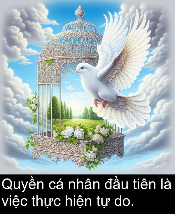 đầu: Quyền cá nhân đầu tiên là việc thực hiện tự do.