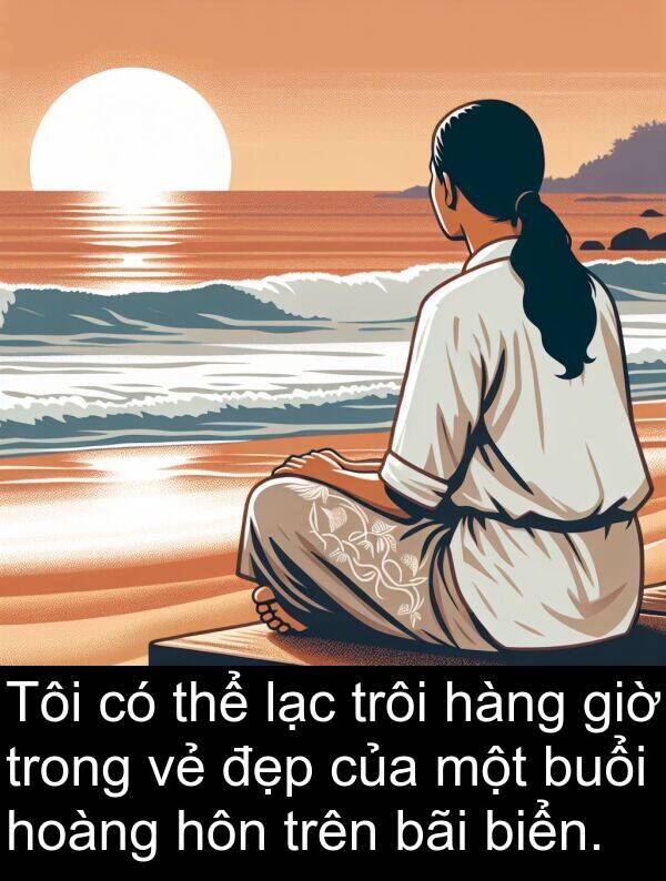 giờ: Tôi có thể lạc trôi hàng giờ trong vẻ đẹp của một buổi hoàng hôn trên bãi biển.
