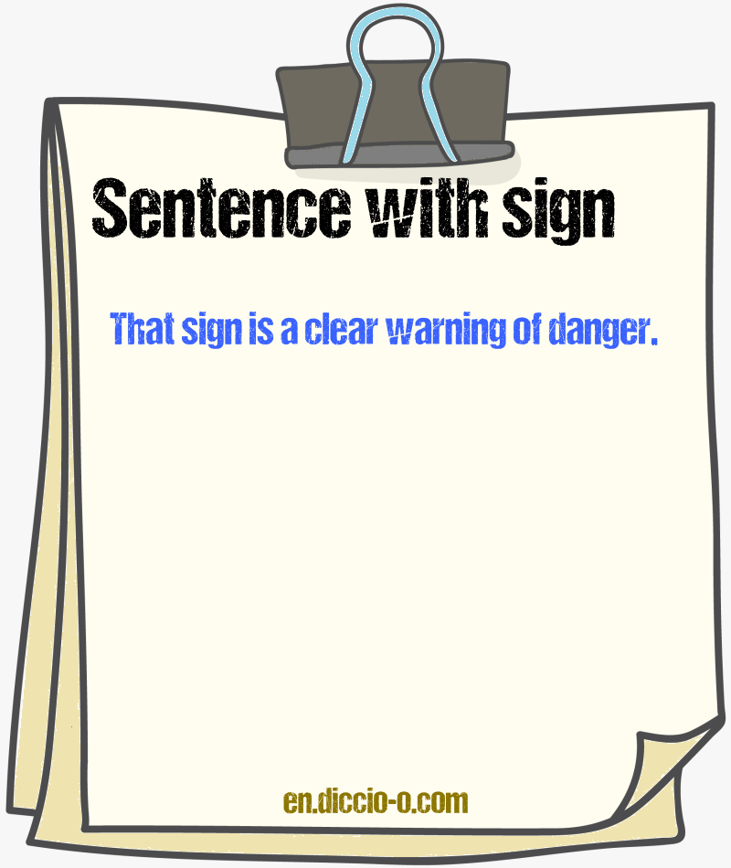 15 sentences with “sign” — examples