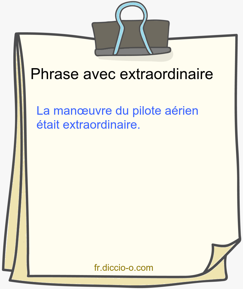 11 phrases avec « extraordinaire » — exemples d’usage